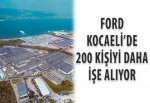 Ford, Kocaeli’de 200 kişiyi daha işe alıyor