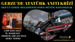 Gebze’de ATATÜRK Anıtı Krizi