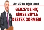 GEBZE’DE HİÇ KİMSE BÖYLE DESTEK GÖRMEDİ