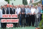 GEBZE'DE ANTİK CAFE-RESTAURANT AÇILDI