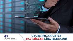 Geçen yıl AR-Ge’ye 10,7 milyar lira harcadık