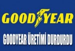 Goodyear üretimi durdurdu