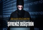 Hacker'lar saldırdı şifrelerinizi sıfırlayın