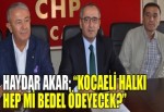 Haydar Akar: “Rayı Var-Treni Yok, Denizi Var,-Vapuru Yok, Hava Alanı Var-Uçağı Yok''