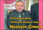 Hüseyin Çimen DYP Büyükşehir Belediye Başkan Adayı Oldu