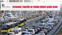 İstanbul trafiği en yoğun ikinci şehir oldu