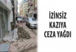 İzmit’te izinsiz kazıya ceza yağdı