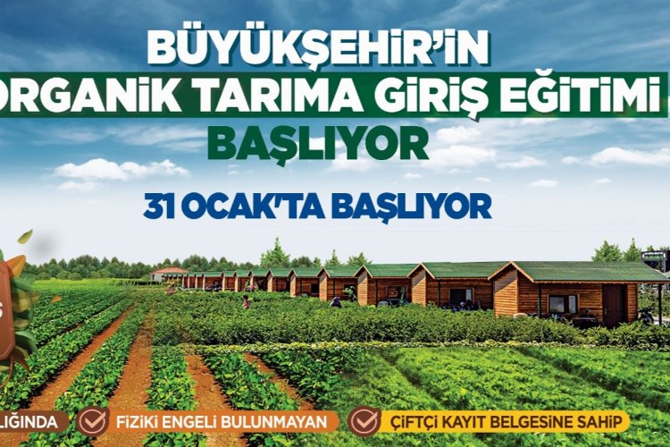 Kayseri Büyükşehir'in organik tarıma giriş eğitimi başlıyor 