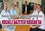 KOCAELİ GAZETESİ KOGSAB’DA