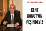 Kuşkan: Kent Konut’un peşindeyiz