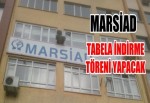 MARSİAD’tan tabela indirme töreni