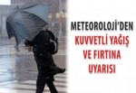 Meteoroloji’den kuvvetli yağış ve fırtına uyarısı