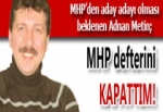 MHP DEFTERİNİ KAPATTIM!