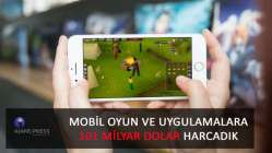 Mobil oyun ve uygulamalara 101 milyar dolar harcadık