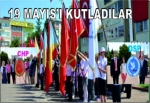 MUHALEFETTEN 19 MAYIS KUTLAMASI