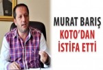 Murat Barış, KOTO’dan istifa etti