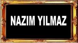 Nazım Yılmaz Vefat etti