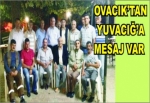 Öğüt :Gebze Ovacık’tan Yuvacığa Mesaj Verdi