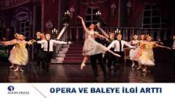 Opera ve Baleye ilgi arttı