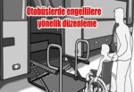 Otobüslerde engellilere yönelik düzenleme