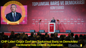 Özgür Özel’den Toplumsal Barış ve Demokrasi Konferansı’nda Önemli Açıklamalar.