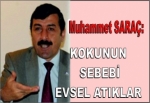 Saraç: KOKUNUN NEDENİ EVSEL ATIK