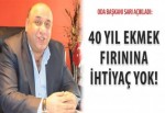 Sarı: 40 yıl ekmek fırınına ihtiyaç yok!