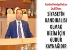 Siyasetin Kandıralısı olmak bizim için gurur kaynağıdır