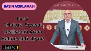Tanal: “Hukuk, Siyasal Tasfiyenin Aracı Haline Getiriliyor!
