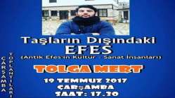 Tolga Mert Söyleşi; Taşların Dışındaki EFES