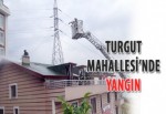 Turgut Mahallesi'nde yangın