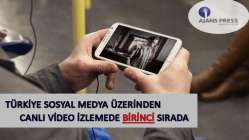 Türkiye sosyal medya üzerinden canlı video izlemede birinci sırada