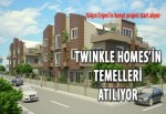 Twinkle Homes’in temeli atıldı