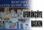 ÜFÜRÜKÇÜYE BASKIN