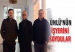 Ünlü’nün işyerini soydular