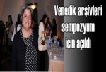 Venedik arşivleri sempozyum için açıldı