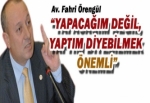 “YAPACAĞIM DEĞİL, YAPTIM DİYEBİLMEK ÖNEMLİ”