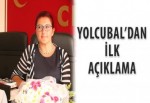 Yolcubal’dan ilk açıklama