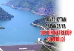 Yuvacık’tan Sapanca’ya 100 bin metreküp su verildi