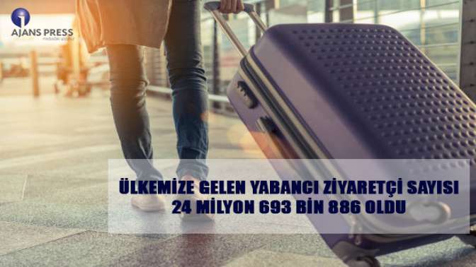 Ülkemize gelen yabancı ziyaretçi sayısı 24 milyon 693 bin 886 oldu