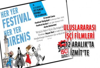 Uluslararası İşçi Filmleri 12 Aralık’ta İzmit’te