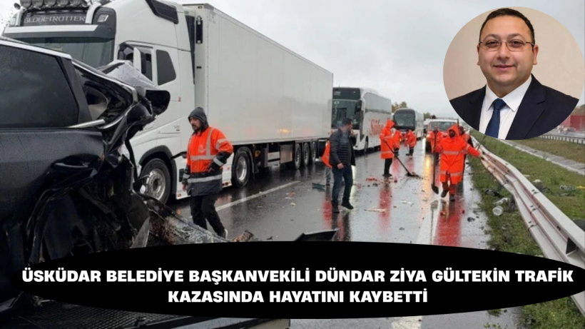Üsküdar Belediye Başkanvekili Dündar Ziya Gültekin Trafik Kazasında Hayatını Kaybetti Üsküdar Belediye Başkanvekili Dündar Ziya Gültekin Trafik Kazasında Hayatını Kaybetti