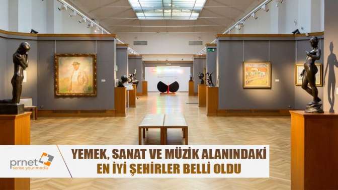 Yemek, sanat ve müzik alanındaki en iyi şehirler belli oldu