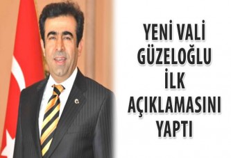 Yeni Vali Güzeloğlu, ilk açıklamasını yaptı