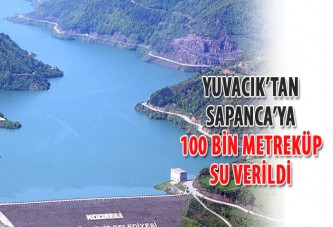 Yuvacık’tan Sapanca’ya 100 bin metreküp su verildi