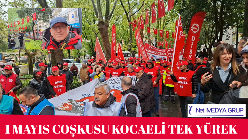 1 Mayıs Coşkusu Kocaeli Tek Yürek