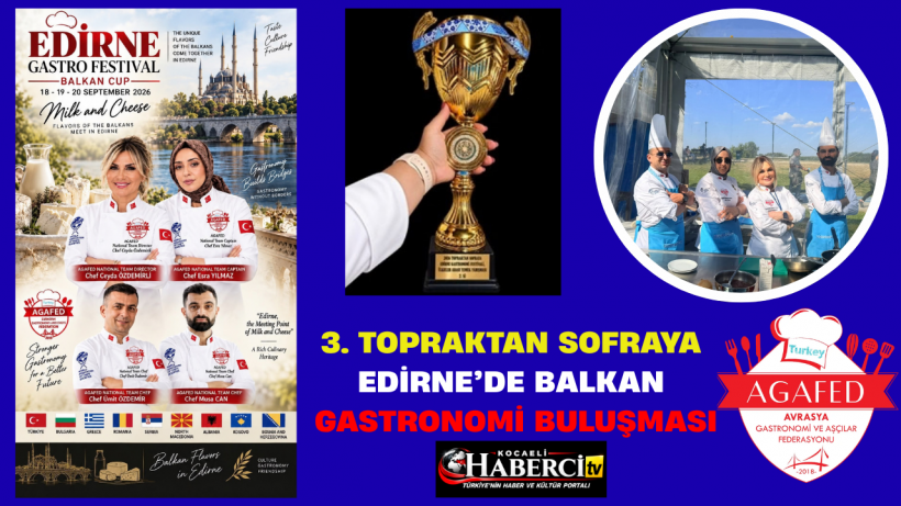 3.Topraktan Sofraya Edirne’de Balkan Gastronomi Buluşması