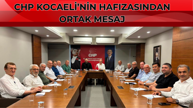 CHP Kocaeli’nin Hafızasından Ortak Mesaj