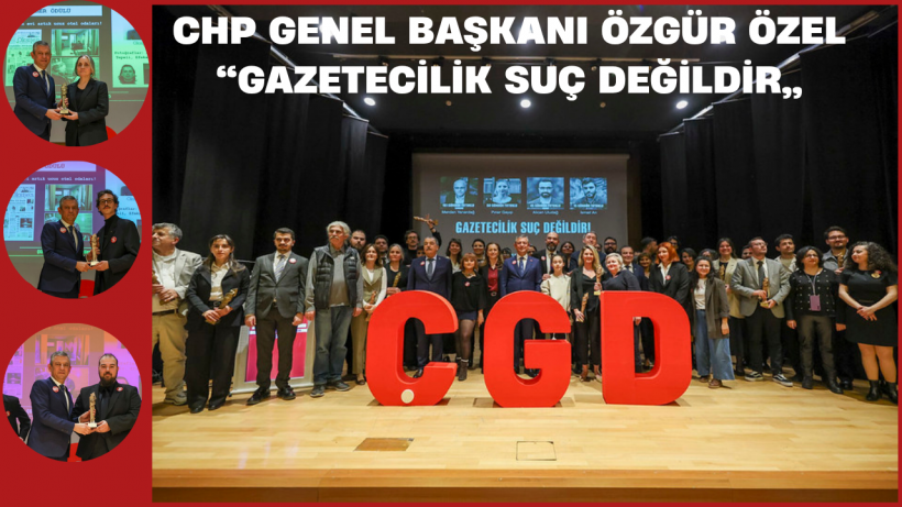 Cumhuriyet Halk Partisi Genel Başkanı Özgür Özel: “Gazetecilik Suç Değildir”