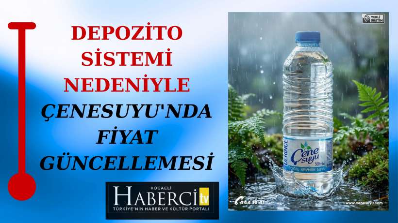 Depozito Sistemi Nedeniyle Çenesuyu'nda Fiyat Güncellemesi
